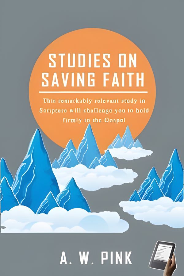 Studies on Saving Faith
